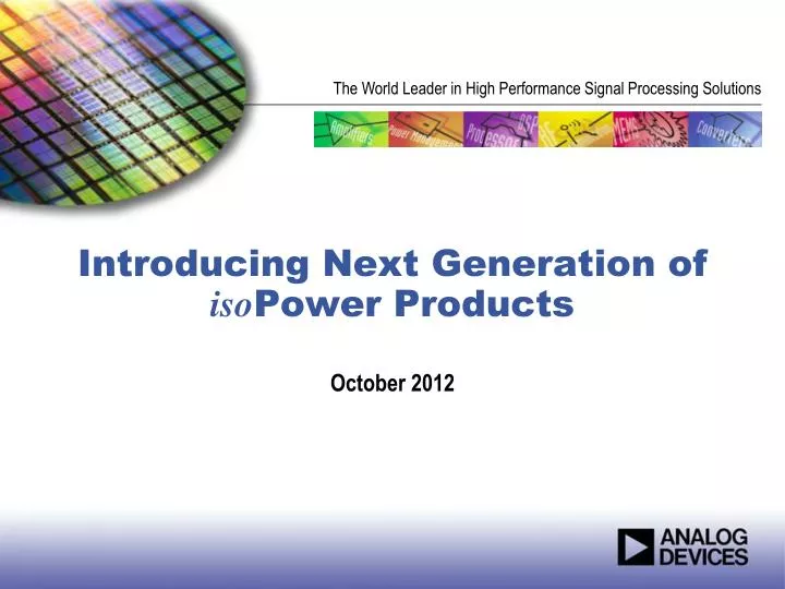 introducing next generation of iso power products