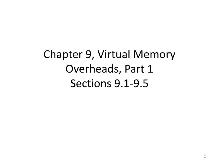 chapter 9 virtual memory overheads part 1 sections 9 1 9 5