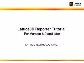 Lattice3D Reporter Tutorial For Version 6.0 and later