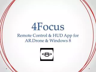 4Focus Remote Control &amp; HUD App for AR.Drone &amp; Windows 8