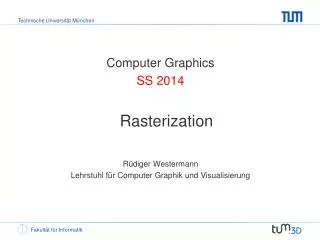 Computer Graphics SS 2014 Rasterization