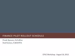 Finance Pilot Rollout Schedule