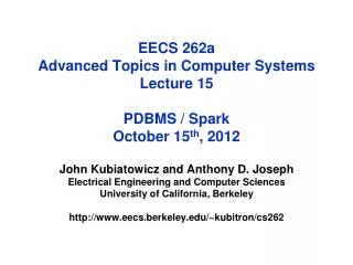 EECS 262a Advanced Topics in Computer Systems Lecture 15 PDBMS / Spark October 15 th , 2012