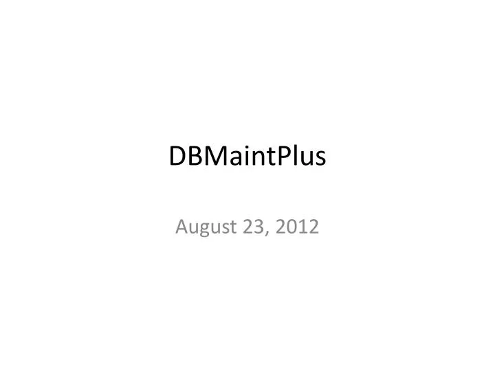 dbmaintplus