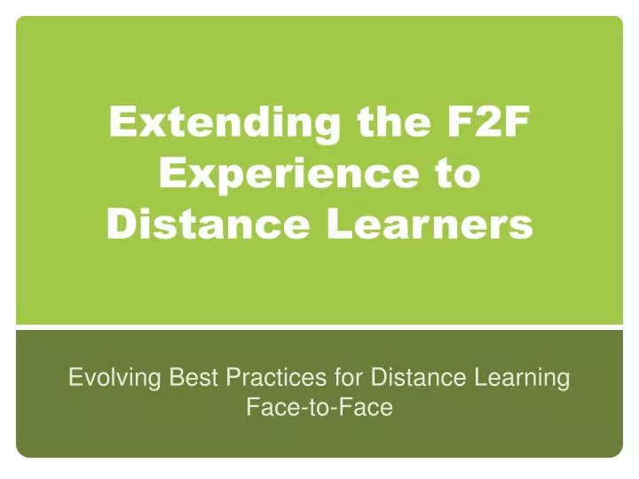 extending the f2f experience to distance learners