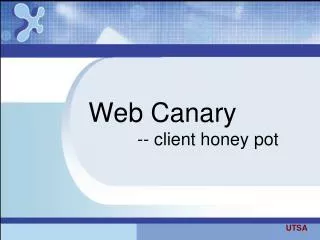 Web Canary 			-- client honey pot