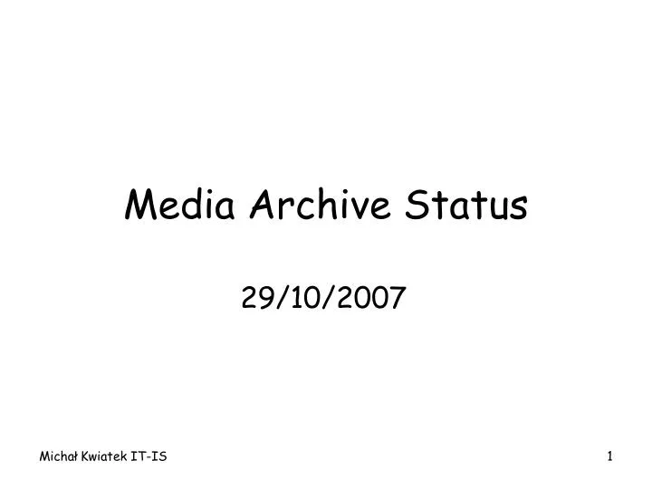 media archive status