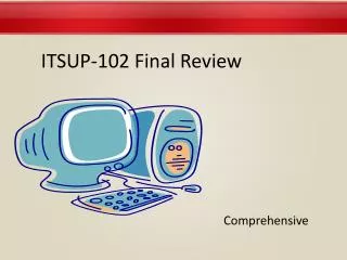 ITSUP-102 Final Review Comprehensive