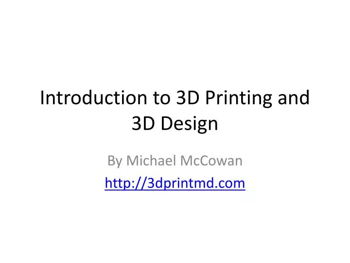 PPT - Introduction to 3D Printing and 3D Design PowerPoint Presentation ...