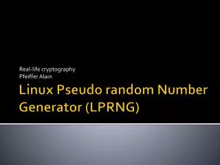 Linux Pseudo random Number Generator (LPRNG)