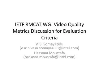 IETF RMCAT WG: Video Quality Metrics Discussion for Evaluation Criteria