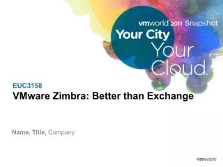 EUC3158 VMware Zimbra: Better than Exchange