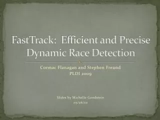 FastTrack : Efficient and Precise Dynamic Race Detection