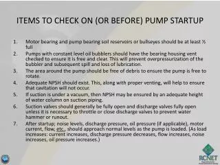 ITEMS TO CHECK ON (OR BEFORE) PUMP STARTUP