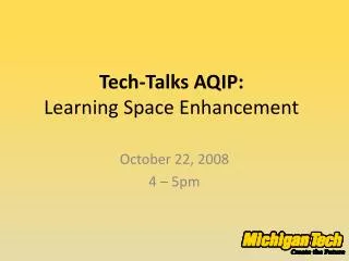 Tech-Talks AQIP: Learning Space Enhancement