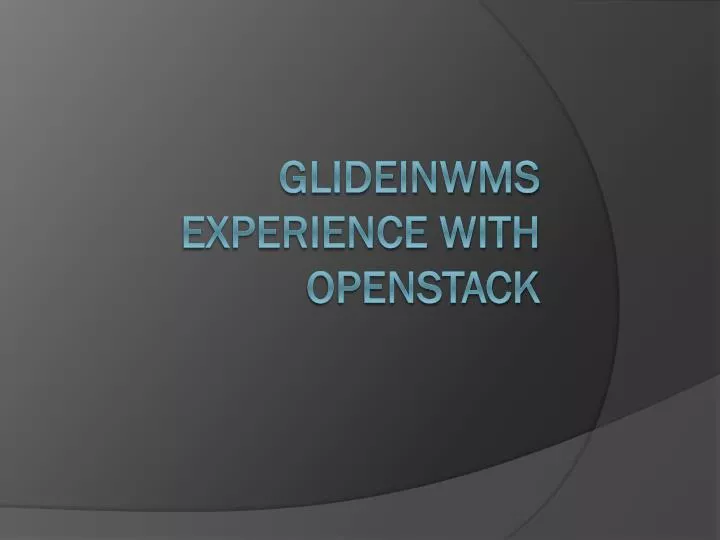 glideinwms experience with openstack