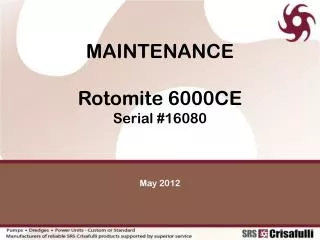 MAINTENANCE Rotomite 6000CE Serial #16080 ASHBROOK May 2012