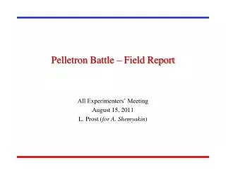 Pelletron Battle – Field Report