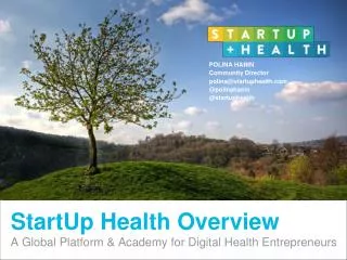StartUp Health Overview A Global Platform &amp; Academy for Digital Health Entrepreneurs