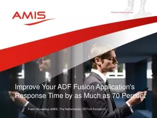 Improve Your ADF Fusion Application's Response Time by as Much as 70 Percent