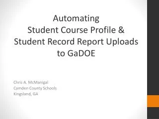 Automating Student Course Profile &amp; Student Record Report Uploads to GaDOE