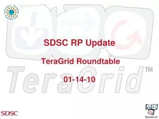 SDSC RP Update TeraGrid Roundtable 01-14-10