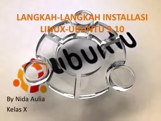 LANGKAH-LANGKAH INSTALLASI LINUX-UBUNTU 9.10