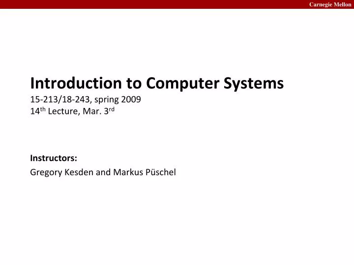 introduction to computer systems 15 213 18 243 spring 2009 14 th lecture mar 3 rd
