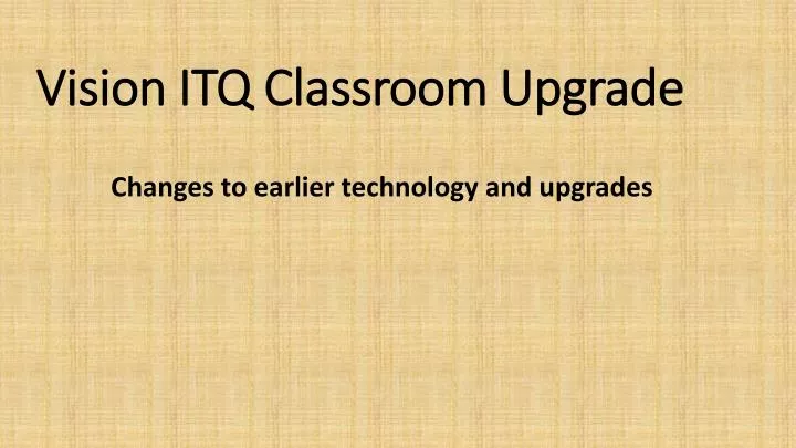 vision itq classroom upgrade