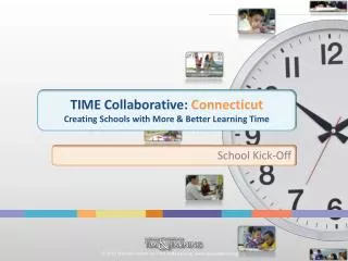 TIME Collaborative: Connecticut Creating Schools with More &amp; Better Learning Time