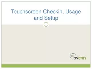 Touchscreen Checkin , Usage and Setup