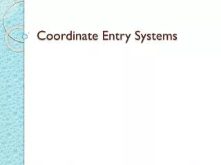 Coordinate Entry Systems