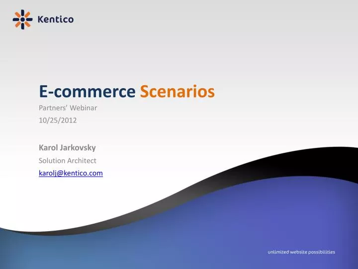 partners webinar 10 25 2012 karol jarkovsky solution architect karolj@kentico com