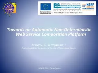 Towards an Automatic Non-Deterministic Web Service Composition Platform Markou, G. &amp; Refanidis, I .