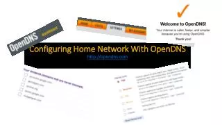 Configuring Home Network With OpenDNS http://opendns.com
