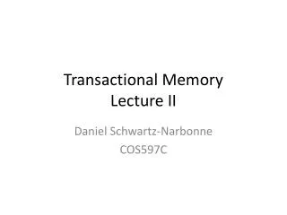 Transactional Memory Lecture II