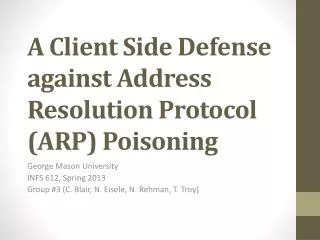 A Client Side Defense against Address Resolution Protocol (ARP) Poisoning