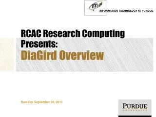 RCAC Research Computing Presents: DiaGird Overview