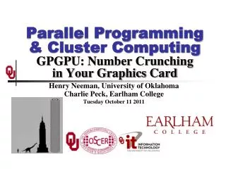 Parallel Programming &amp; Cluster Computing GPGPU: Number Crunching in Your Graphics Card