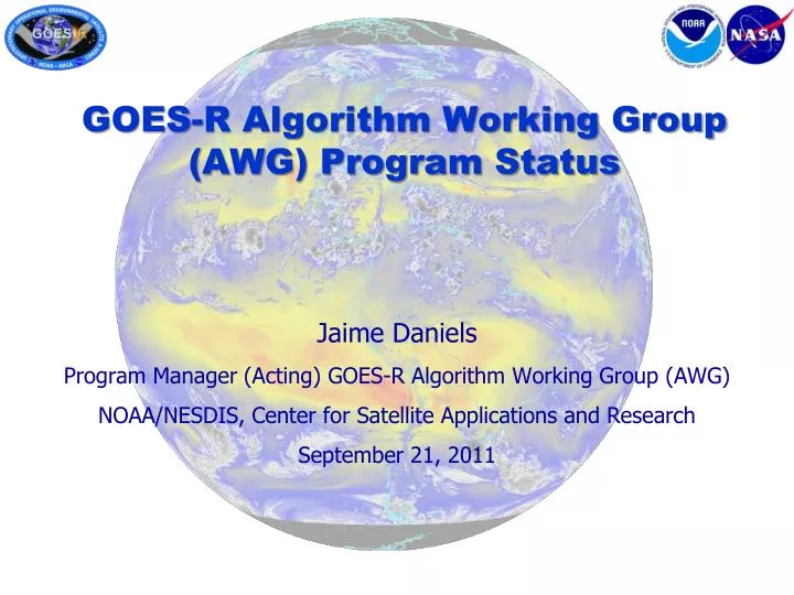 goes r algorithm working group awg program status