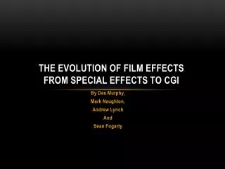 The Evolution of film effects from special effects to cgi