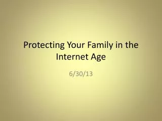 Protecting Your Family in the Internet Age