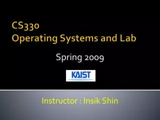 CS330 Operating Systems and Lab