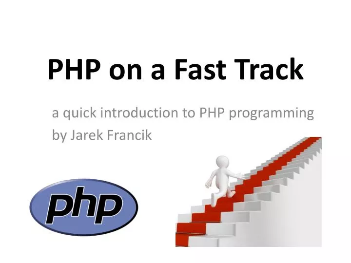 php on a f ast track