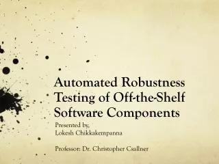 Automated Robustness Testing of Off-the-Shelf Software Components