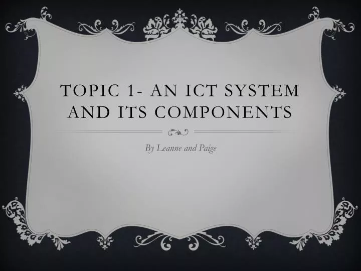 topic 1 an ict system and its components