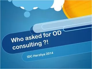 Who asked for OD consulting ?!