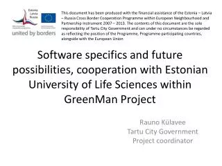 Software specifics and future possibilities, cooperation with Estonian University of Life Sciences within GreenMan P