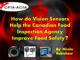 How do Vision Sensors Help the Canadian Food Inspection Agency Improve Food Safety ?