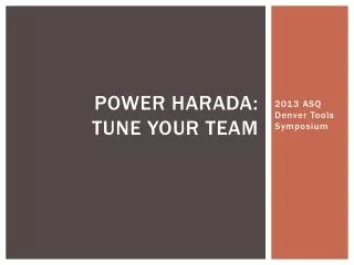 Power Harada: Tune your team